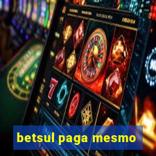 betsul paga mesmo